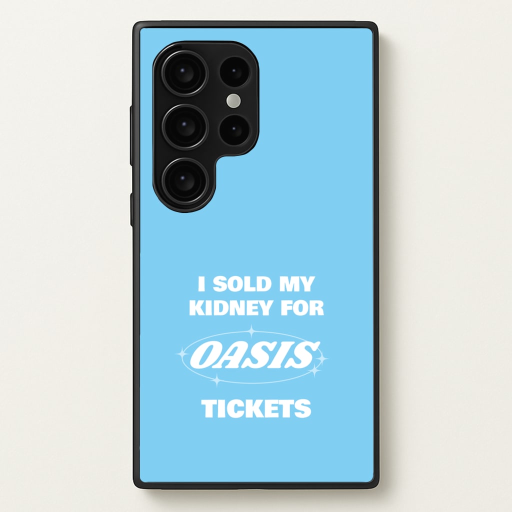 I Sold My Kidney For Tickets  - Oasis Phone Case for Galaxy S24 Ultra