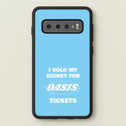 I Sold My Kidney For Tickets  - Oasis Phone Case for Galaxy S10 Plus