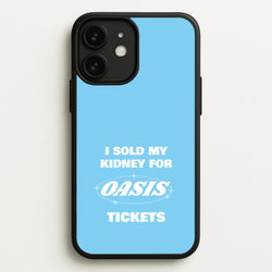 I Sold My Kidney For Tickets  - Oasis Phone Case for iPhone 11