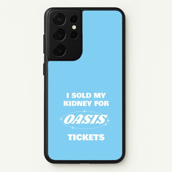 I Sold My Kidney For Tickets  - Oasis Phone Case for Galaxy S21 Ultra