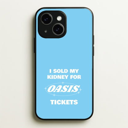I Sold My Kidney For Tickets  - Oasis Phone Case for iPhone 15 Plus