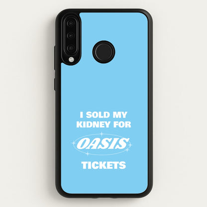 I Sold My Kidney For Tickets  - Oasis Phone Case for Huawei P30 Lite