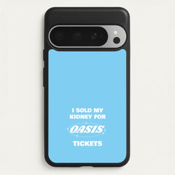 I Sold My Kidney For Tickets  - Oasis Phone Case for Google Pixel 9 Pro XL