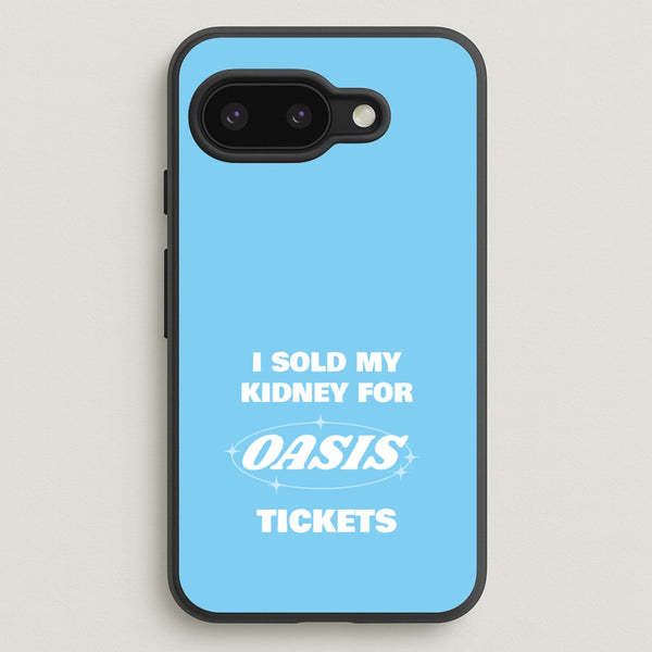 I Sold My Kidney For Tickets  - Oasis Phone Case for Google Pixel 9a