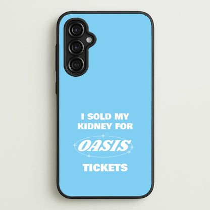 I Sold My Kidney For Tickets  - Oasis Phone Case for Galaxy A14