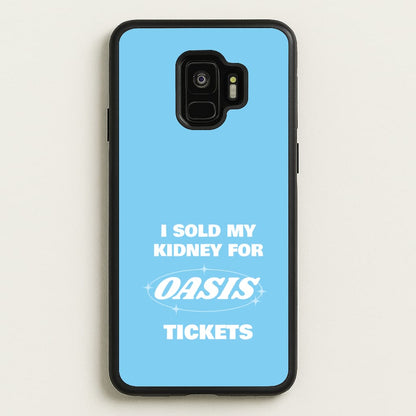 I Sold My Kidney For Tickets  - Oasis Phone Case for Galaxy S9