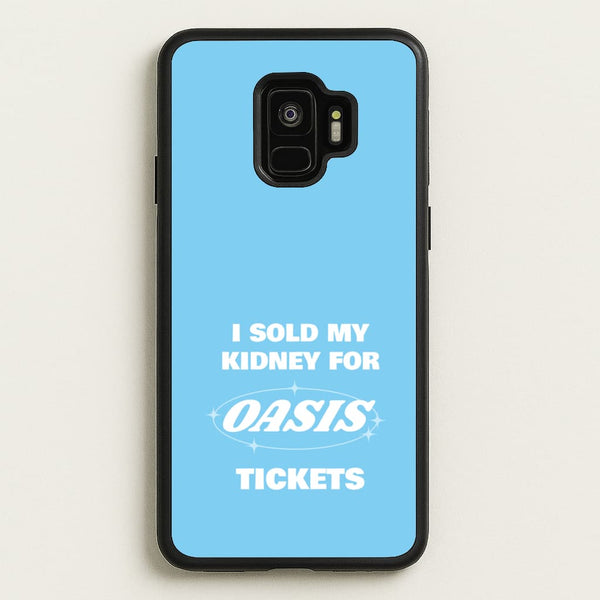 I Sold My Kidney For Tickets  - Oasis Phone Case for Galaxy S9