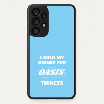 I Sold My Kidney For Tickets  - Oasis Phone Case for Galaxy A53