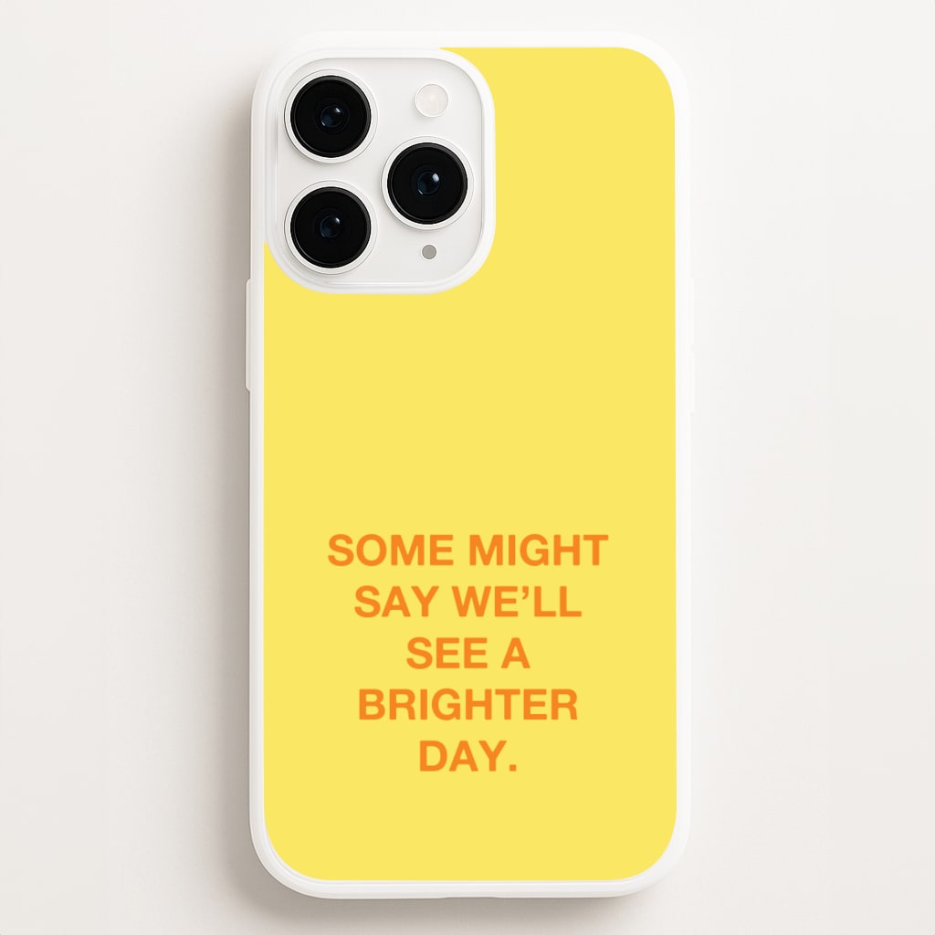 A Brighter Day Phone Case