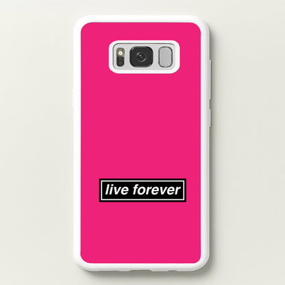 Live Forever  - Oasis Phone Case for Galaxy S8
