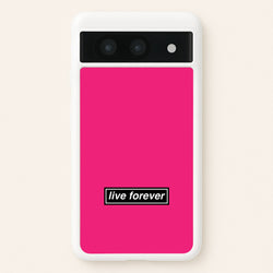 Live Forever  - Oasis Phone Case for Google Pixel 8a