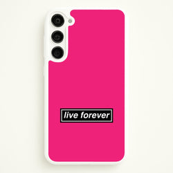 Live Forever  - Oasis Phone Case for Galaxy S23