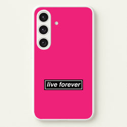 Live Forever  - Oasis Phone Case for Galaxy S24 Plus
