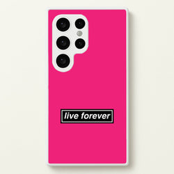 Live Forever  - Oasis Phone Case for Galaxy S24 Ultra