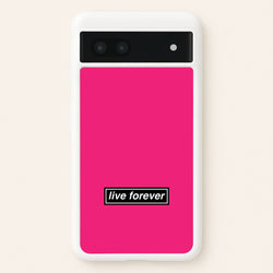 Live Forever  - Oasis Phone Case for Google Pixel 7a