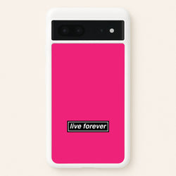 Live Forever  - Oasis Phone Case for Google Pixel 7
