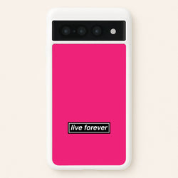 Live Forever  - Oasis Phone Case for Google Pixel 7 Pro