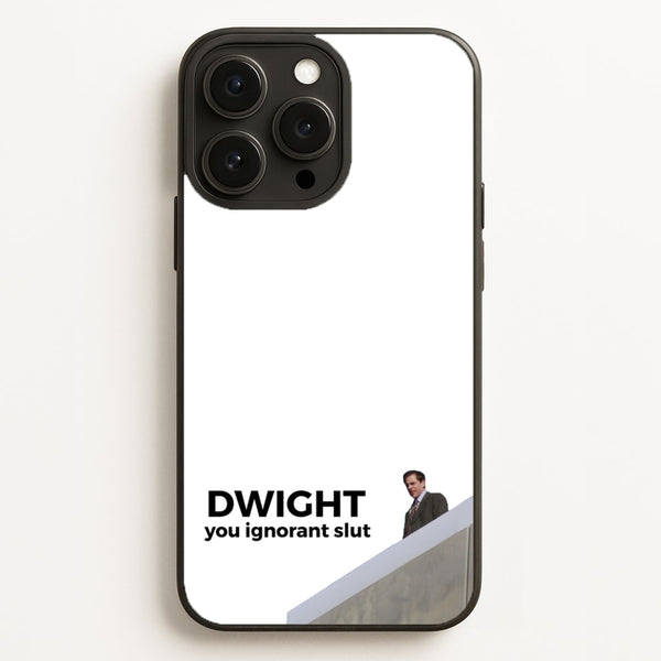 Dwight, You Ignorant Slut  - The Office Phone Case for iPhone 16 Pro Max