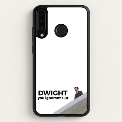Dwight, You Ignorant Slut  - The Office Phone Case for Huawei P30 Lite