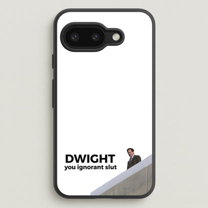 Dwight, You Ignorant Slut  - The Office Phone Case for Google Pixel 9a