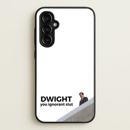 Dwight, You Ignorant Slut  - The Office Phone Case for Galaxy A54