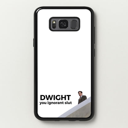 Dwight, You Ignorant Slut  - The Office Phone Case for Galaxy S8