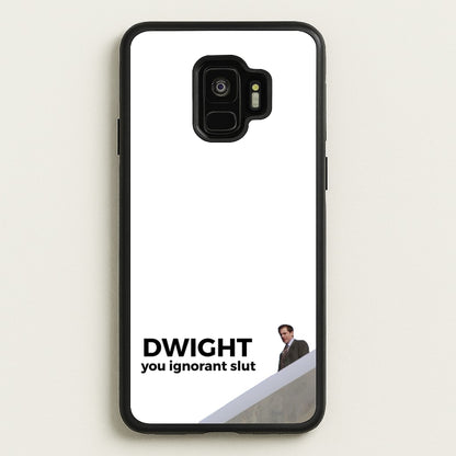 Dwight, You Ignorant Slut  - The Office Phone Case for Galaxy S9