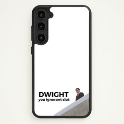 Dwight, You Ignorant Slut  - The Office Phone Case for Galaxy S23 Plus