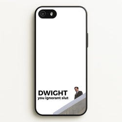 Dwight, You Ignorant Slut  - The Office Phone Case for iPhone 5 / 5s / SE 2016