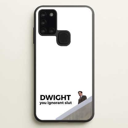 Dwight, You Ignorant Slut  - The Office Phone Case for Galaxy A21s