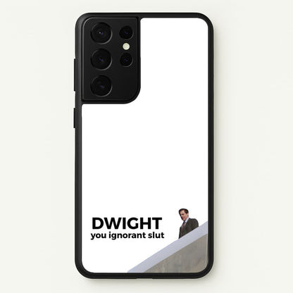 Dwight, You Ignorant Slut  - The Office Phone Case for Galaxy S21 Ultra