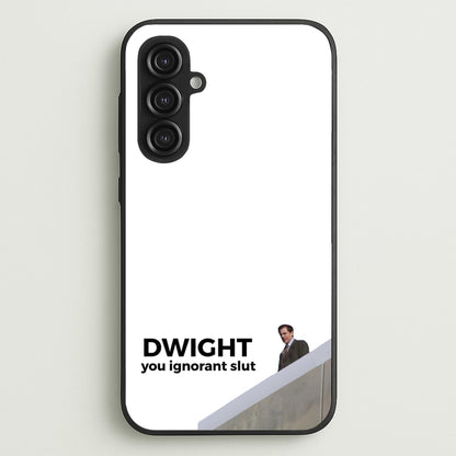 Dwight, You Ignorant Slut  - The Office Phone Case for Galaxy S23FE