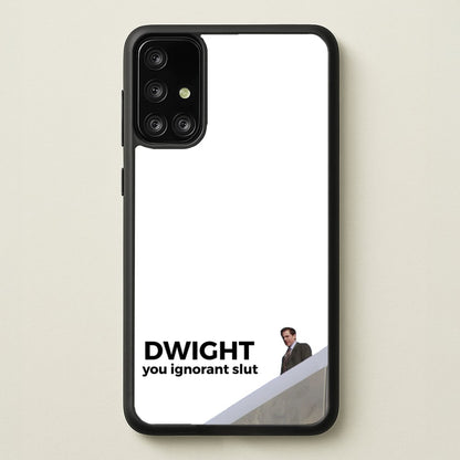 Dwight, You Ignorant Slut  - The Office Phone Case for Galaxy A71