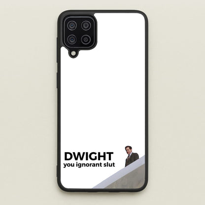 Dwight, You Ignorant Slut  - The Office Phone Case for Galaxy A12