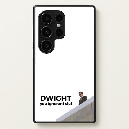 Dwight, You Ignorant Slut  - The Office Phone Case for Galaxy S24 Ultra