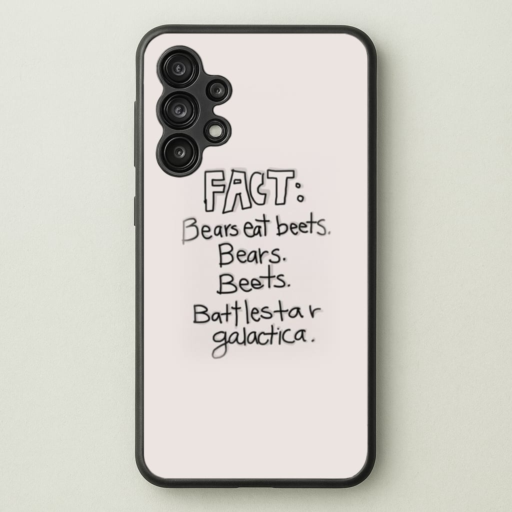 Fact - Bears Eat Beets - Bears, Beets, Battlestar Galactica  - The Office Phone Case for Galaxy A13