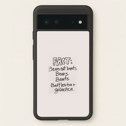 Fact - Bears Eat Beets - Bears, Beets, Battlestar Galactica  - The Office Phone Case for Google Pixel 6