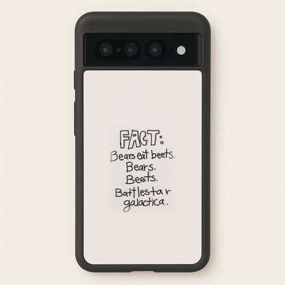 Fact - Bears Eat Beets - Bears, Beets, Battlestar Galactica  - The Office Phone Case for Google Pixel 7 Pro