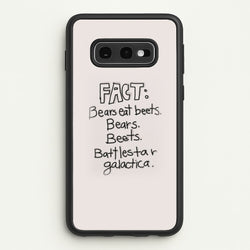 Fact - Bears Eat Beets - Bears, Beets, Battlestar Galactica  - The Office Phone Case for Galaxy S10e