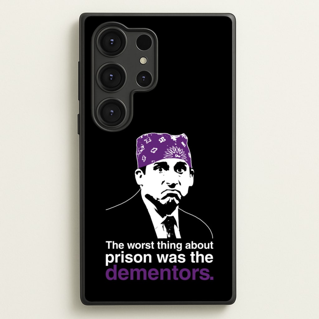 The Worst Thing About Prison Was The Dementors  - The Office Phone Case for Galaxy S25 Ultra