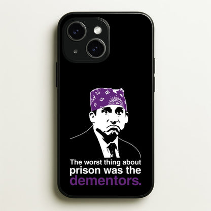 The Worst Thing About Prison Was The Dementors  - The Office Phone Case for iPhone 15