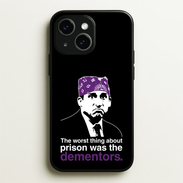 The Worst Thing About Prison Was The Dementors  - The Office Phone Case for iPhone 15