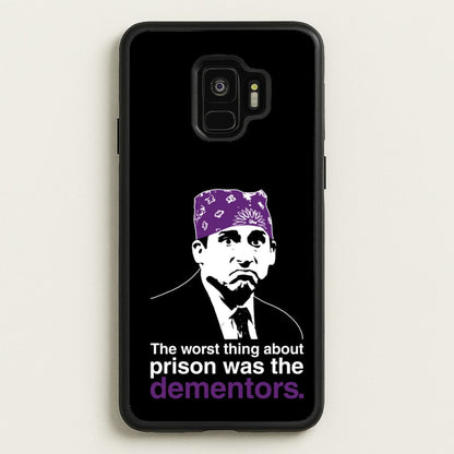 The Worst Thing About Prison Was The Dementors  - The Office Phone Case for Galaxy S9