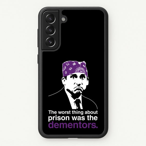The Worst Thing About Prison Was The Dementors  - The Office Phone Case for Galaxy S22