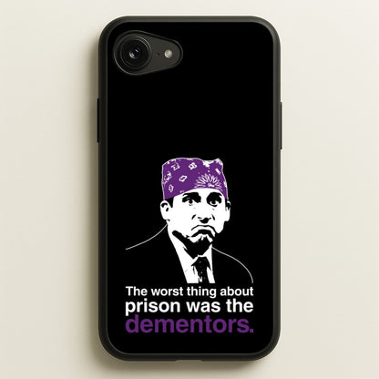 The Worst Thing About Prison Was The Dementors  - The Office Phone Case for iPhone 16e