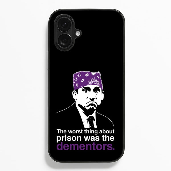 The Worst Thing About Prison Was The Dementors  - The Office Phone Case for iPhone 16 Plus