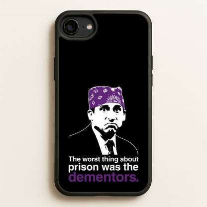 The Worst Thing About Prison Was The Dementors  - The Office Phone Case for iPhone 6 / 7 / 8 / SE