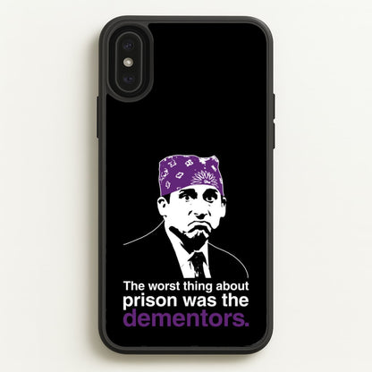 The Worst Thing About Prison Was The Dementors  - The Office Phone Case for iPhone XS Max