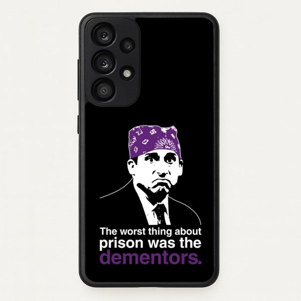 The Worst Thing About Prison Was The Dementors  - The Office Phone Case for Galaxy A33
