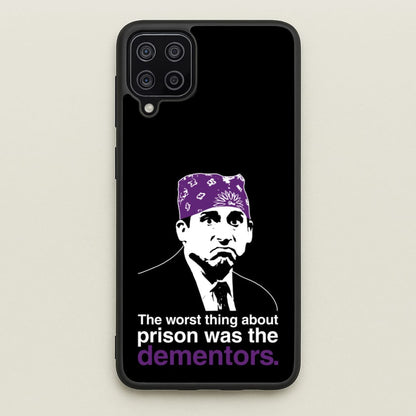The Worst Thing About Prison Was The Dementors  - The Office Phone Case for Galaxy A12